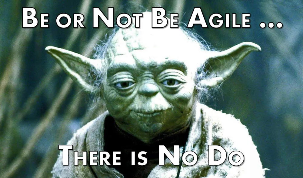 Yoda: Be or not be Agile
